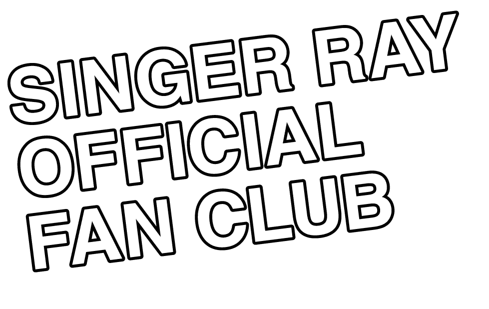 SINGER RAY OFFICIAL FAN CLUB